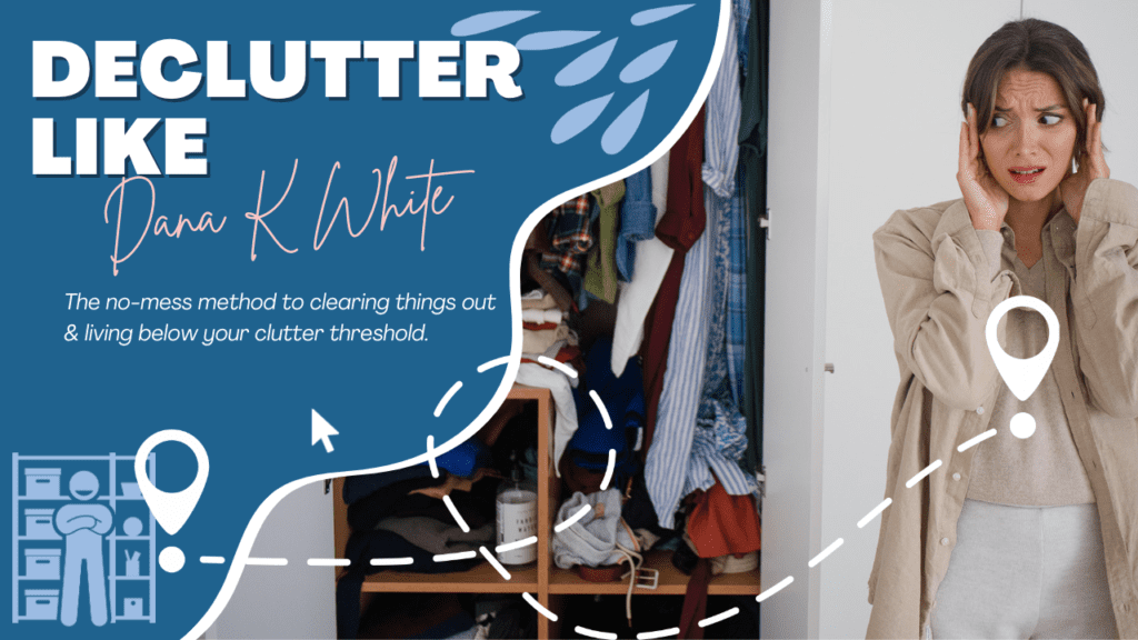 cluttered closet with path to declutter like dana k white