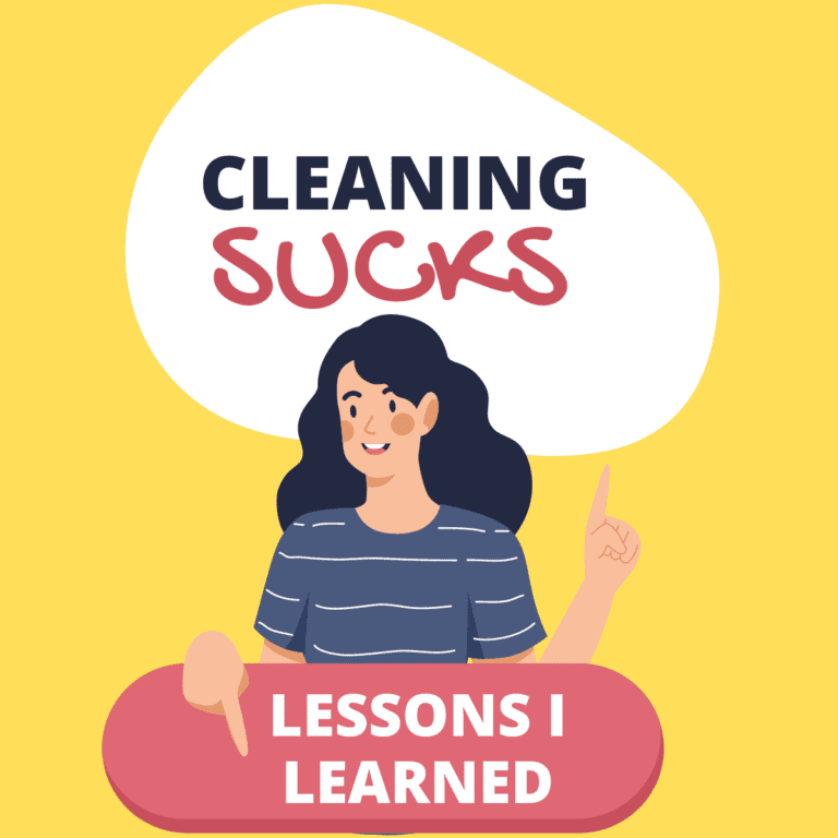 ‘Cleaning Sucks’ Taught Me 5 BIG Lessons